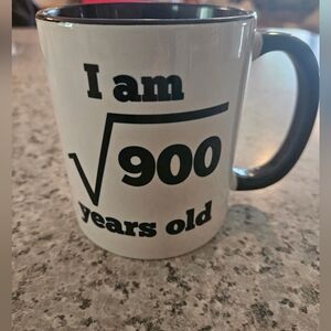 I am "30" years old coffee mug